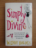 Anticariat: Wendy Holden - Simply divine
