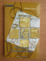 Wilhelm Egger - Metodologia Noului Testament