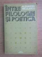 Anticariat: Alexandru Niculescu - Intre filologie si poetica