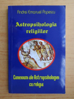 Andrei Emanuel Popescu - Astropsihologia religiilor 