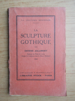 Denise Jalabert - La sculpture gothique (1926)