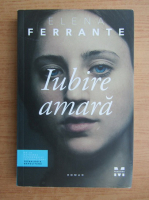Elena Ferrante - Iubire amara