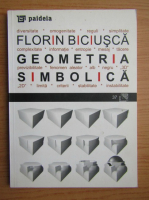 Florin Biciusca - Geometria simbolica