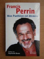 Francis Perrin - Mon Pantheon est decousu