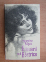 Francoise Sagan - Edouard und Beatrice