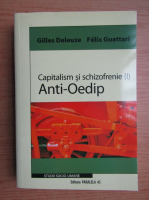 Gilles Deleuze - Capitalism si schizofrenie. Anti-Oedip