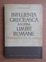 H. Mihaescu - Influenta greceasca asupra limbii romane