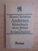 Hans Christian Andersen - Bilderbuch ohne Bilder Reiseschatten