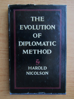 Harold Nicolson - The evolution of diplomatic method