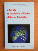 Henri Burgelin - L'Europe et la securite collective: Depasser les mythes