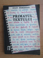 Anticariat: Ioan Dersidan - Primatul textului