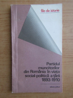 Anticariat: Ion Iacos - Partidul muncitorilor din Romania in viata social-politica a tarii, 1893-1910