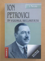 Anticariat: Ionel Necula - Ion Petrovici in vizorul securitatii