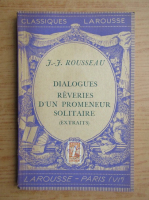 Anticariat: Jean Jacques Rousseau - Dialogues reveries d'un promeneur solitaire (1946)