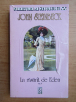 John Steinbeck - La rasarit de Eden (volumul 1)