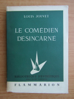 Louis Jouvet - Le comedien desincarne 