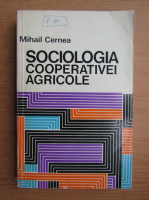 Mihail Cernea - Sociologia cooperativei agrigole 