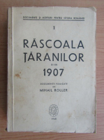 Anticariat: Mihail Roller - Rascoala taranilor din 1907 (volumul 1)