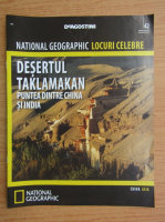 National Geographic. Locuri celebre. Desertul Taklamakan, nr. 42, 2013