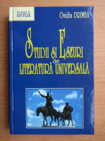 Ovidiu Drimba - Studii si eseuri de literatura universala 