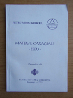 Petru Mihai Gorcea - Mateiu I. Caragiale. Eseu