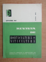 Revista de horticultura si viticultura, anul XVI, nr. 9, septembrie 1967