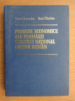 Victor Axenciuc - Premise economice ale formarii statutului National Unitar Roman