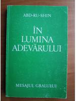 Anticariat: Abd-Ru-Shin - In lumina adevarului (volumul 1)