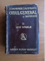 C. Hamangiu - Codul general al Romaniei, volumul 3 - Legile uzuale (1907)