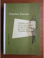 Charles Darwin - Calatoria unui naturalist in jurul lumii pe bordul vasului Beagle