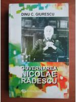 Anticariat: Dinu C. Giurescu - Guvernarea Nicolae Radescu