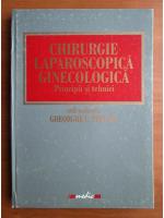 Gheorghe C. Peltecu - Chirurgie laparoscopica ginecologica. Principii si tehnici