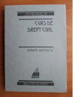 Istrate Micescu - Curs de drept civil