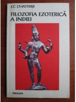 J. C. Chatterji - Filozofia ezoterica a Indiei