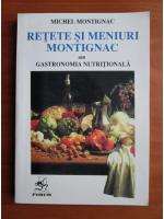 Anticariat: Michel Montignac - Retete si meniuri Montignac sau gastronomia nutritionala