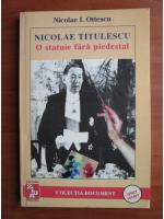 Nicolae I. Ottescu - Nicolae Titulescu, o statuie fara piedestal