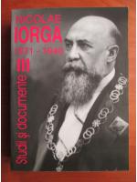 Nicolae Iorga - Studii si documente, volumul 3