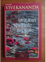 Swami Vivekananda - Invataturi spirituale inspirate