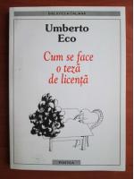 Umberto Eco - Cum se face o teza de licenta