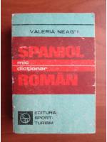 Valeria Neagu - Mic dictionar spaniol-roman