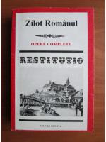 Zilot Romanul - Opere complete