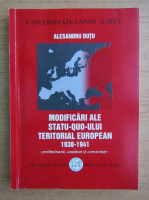 Alesandru Dutu - Modificari ale statului statu-quo-ului teritorial european 1938-1941