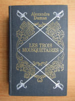 Anticariat: Alexandre Dumas - Les trois mousquetaires
