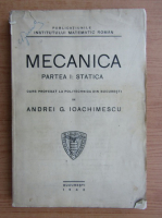 Andrei G. Ioachimescu - Mecanica, volumul 1. Statica (1942)