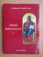 Arhimandrit Paulin Lecca - Jurnalul duhovnicesc (volumul 2)