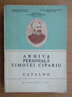 Anticariat: Arhiva personala Timotei Cipariu