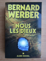 Bernard Werber - Nous les dieux