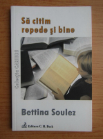 Bettina Soulez - Sa citim repede si bine