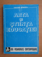 Cesar Birzea - Arta si stiinta educatiei 