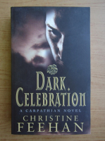 Christine Feehan - Dark celebration. A carpathian reunion